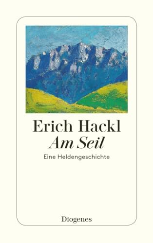 Am Seil: Eine Heldengeschichte (detebe) von Diogenes Verlag AG